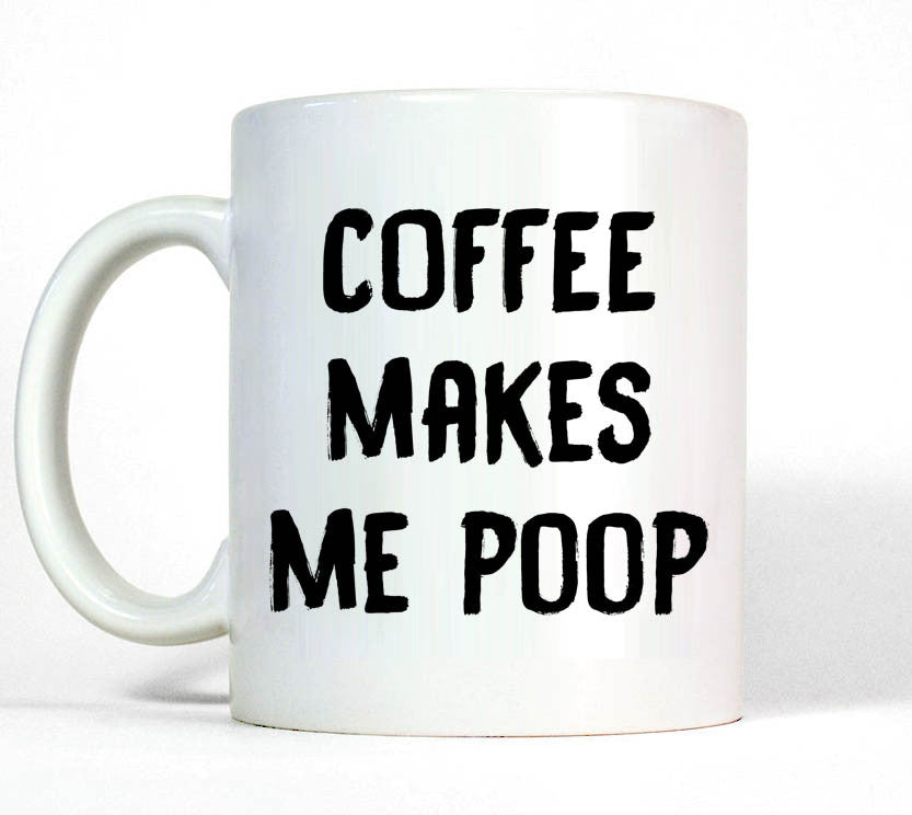 Coffee Makes Me Poop