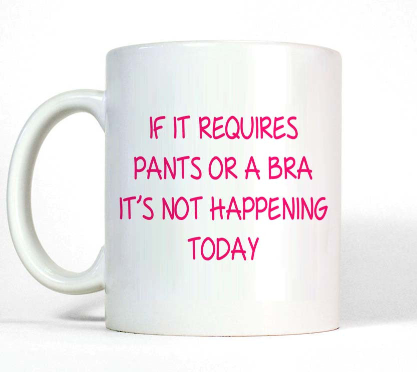 If It Requires Pants Or A Bra