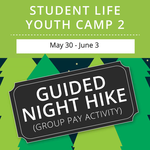 Student Life Youth Camp 2 - Guided Night Hike (Group Activity)
