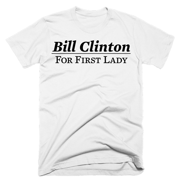 bill for first lady t shirt