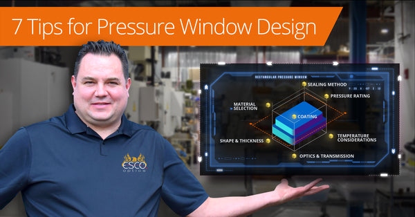 7 Tips for Pressure Window Design – Esco Optics, Inc.