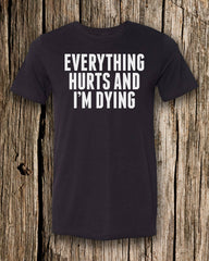 Everything Hurts & I'm Dying Triblend Crew Neck T-shirt