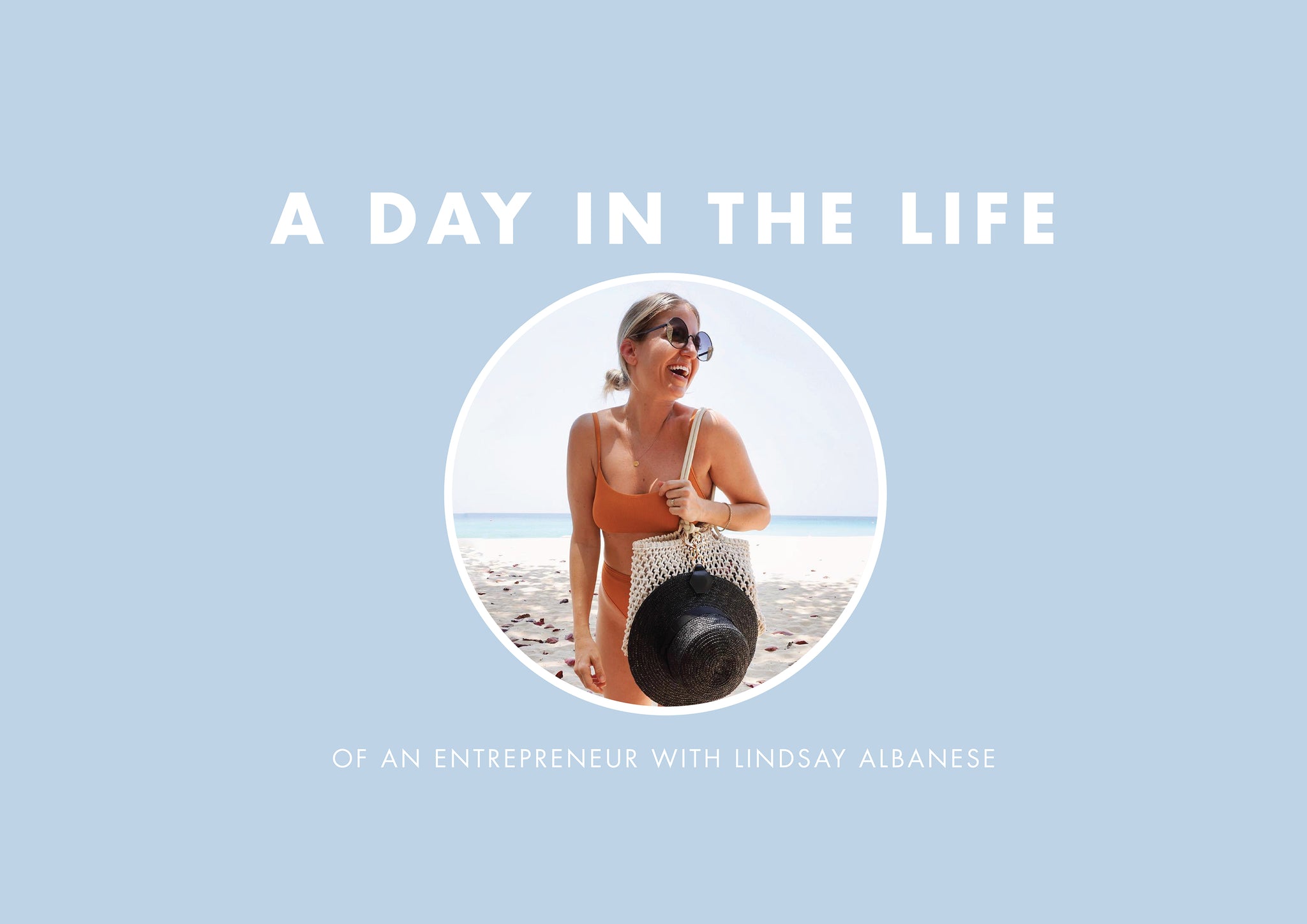 a day in the life an entrepreneur with Lindsay Albanese