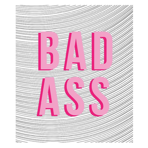 ‘Bad Ass’ Unframed Print