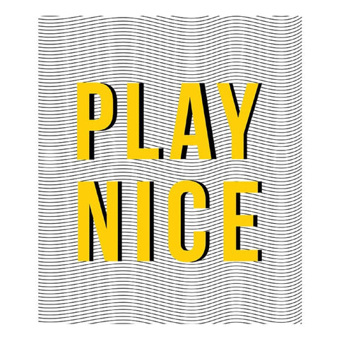 ‘Play Nice’ Unframed Print