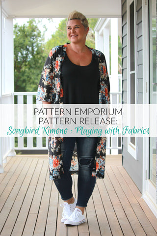 Pattern Emporium Songbird Kimono pattern - lets talk fabric