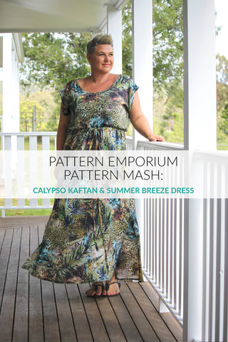 Pattern Mash to make an easy summer dress - Calypso Kaftan & Summer Breeze Dress - Pattern Emporium