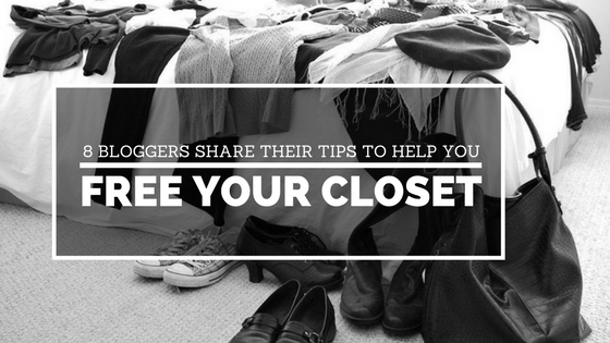 8 Bloggers Share Their Tips To Help You Free Your Closet