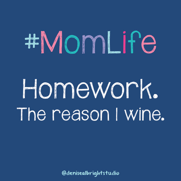 Homework Wine #MomLife Joke