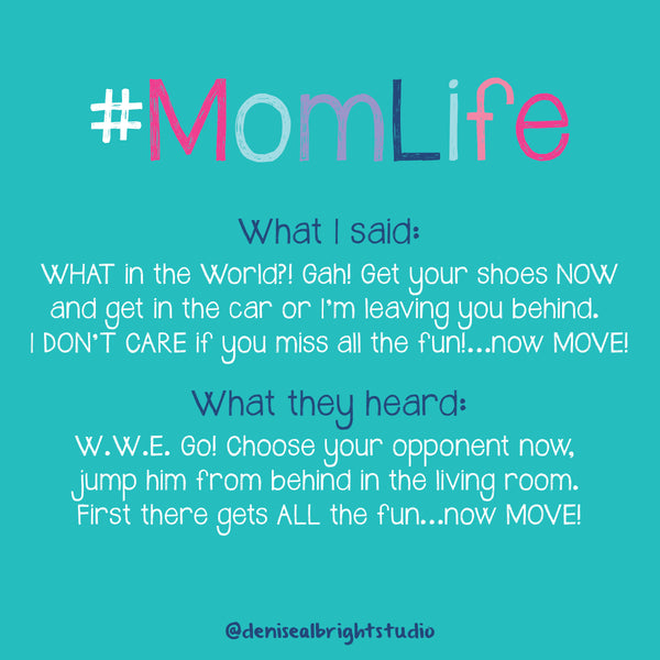 What Kids Hear #MomLife Joke