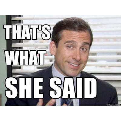 michael-scott-the-office-thats-what-she-said-meme_1024x1024.jpeg?v=1496680616