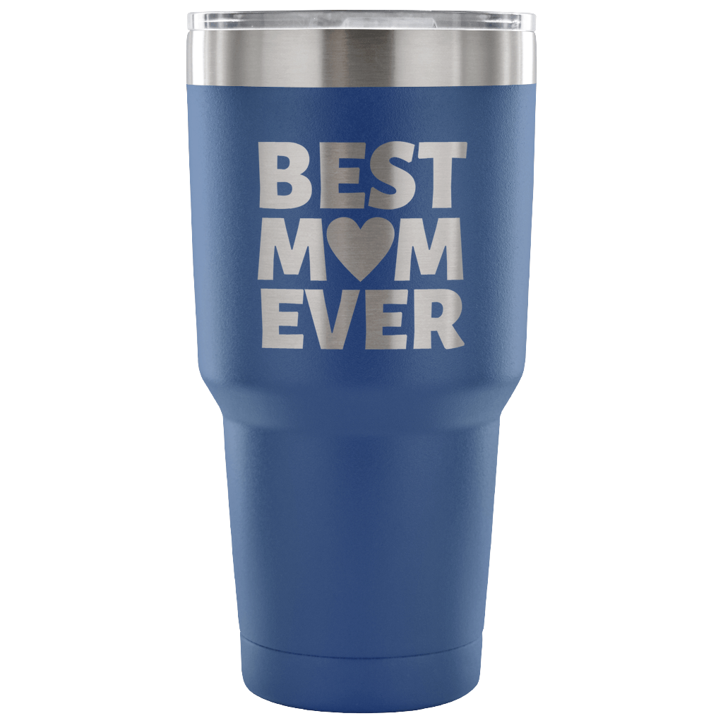 Best Mom Ever 30 oz. Tumbler