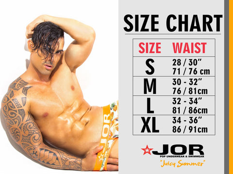 JOR Size Chart JOR, the POP brand for COLOR LOVERS !!! The JOR brand is POP UNDERWEAR AND SWIMWEAR for the young & daring man who loves to wear a variety of garments full of color and quality. JOR offers excellent underwear, Swimwear, Beachwear (Shorts), and Activewear (Yoga Pants, Leggins, Camisillas) for the man capable of being his own star...someone not afraid of setting a trend and owning it! The JOR Swim Briefs are done up in bright colors, eye-catching designs and feature a star right on the hip that will have all eyes on you at the beach, poolside, or just soaking in the rays of the summer sun.
