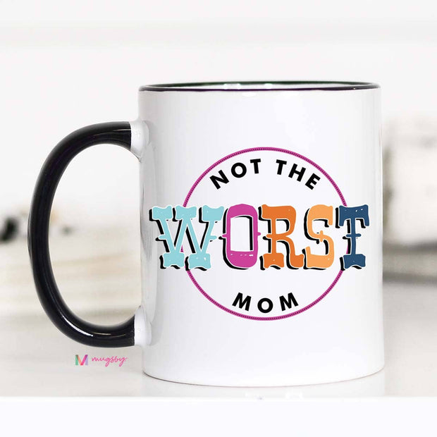 Not the Worst Mom Mother's Day Mug - Cenkhaber