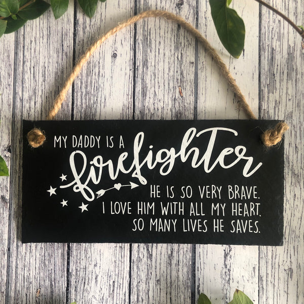 Firefighter gift, My daddy is a firefighter plaque, Hanging slate sign with jute rope - Lilybels