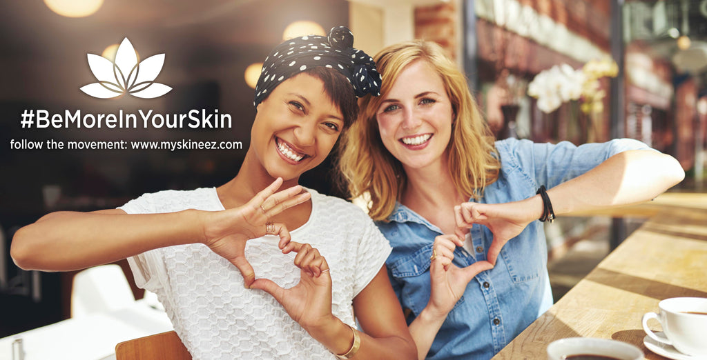 Be More In Your Skin® Campaign