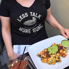 Less Talk More Guac