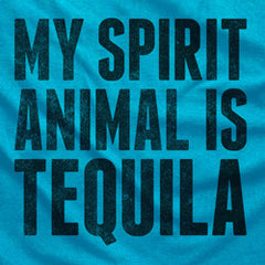My Spirit Animal is Tequila