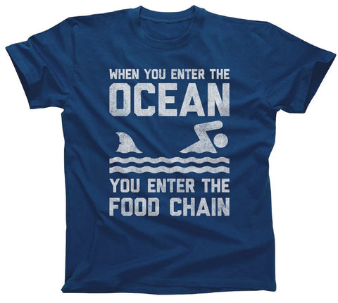 When You Enter the Ocean You Enter the Food Chain Shark T-Shirt