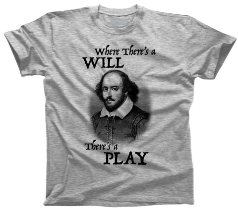 Where There's a Will There's a Play Shakespeare Shirt