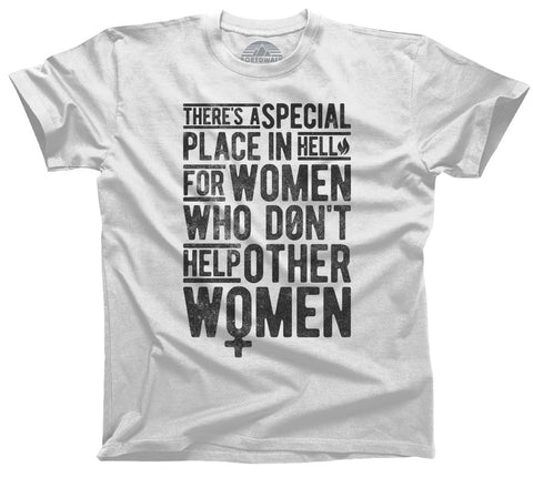 There's a Special Place in Hell for Women Who Don't Help Other Women Shirt