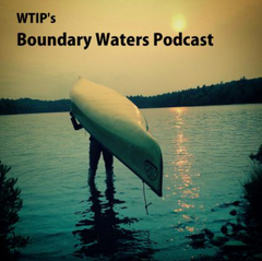 WTIP Boundary Waters Podcast