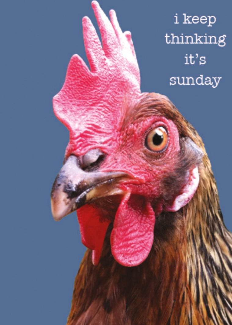 I Keep Thinking It’s Sunday Greeting Card