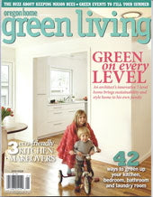 As seen in Oregon Home Green Living Magazine 2010 issue.