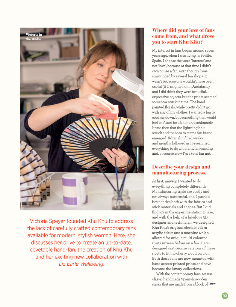 Victoria Speyer, founder of Khu Khu talking to Liz Earle Wellbeing magazine about her hand-fan business, June 2019, p.1