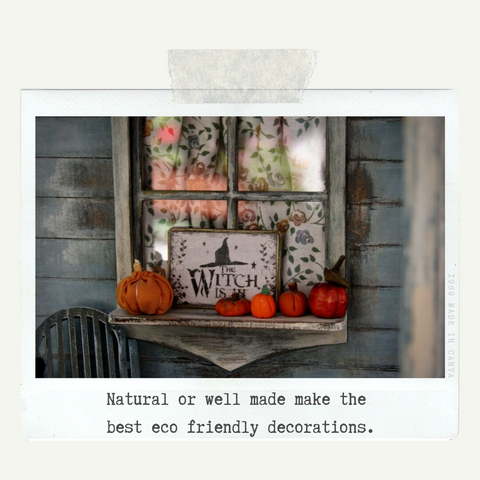 Natural or well made items make the best Halloween decorations.