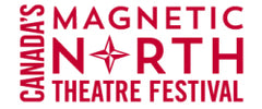 Canada's Magnetic North Theatre Festival