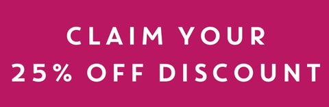claim your 25% off discount