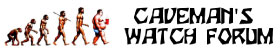 Caveman Watch Forum