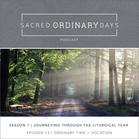 S1 | E13: Ordinary Time + Vocation