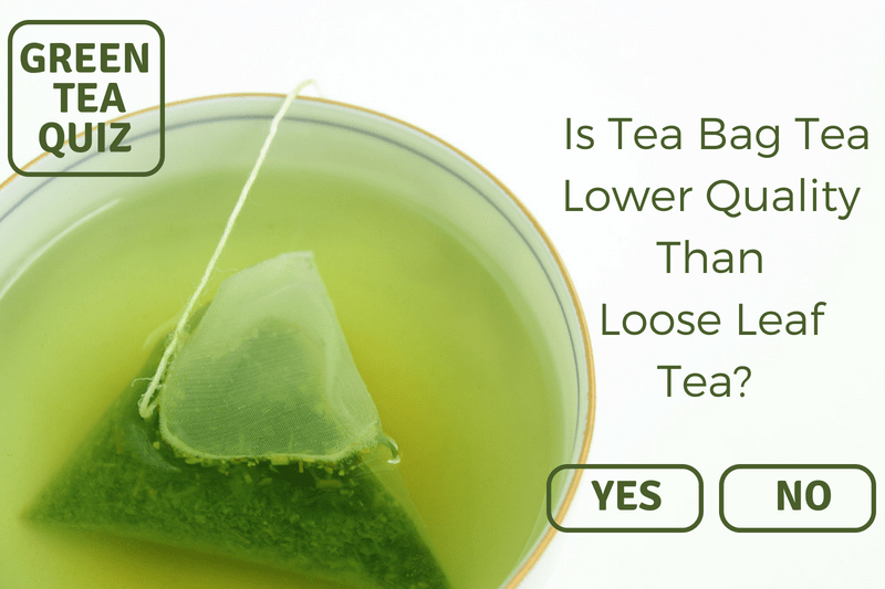 Is tea bag tea lower quality than loose leaf tea?