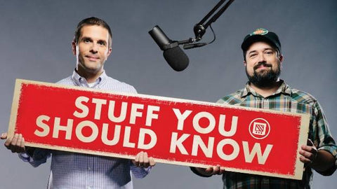 Great Podcast - Stuff You Should Know