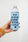 To Have and To Keep Cold Drink Sleeve