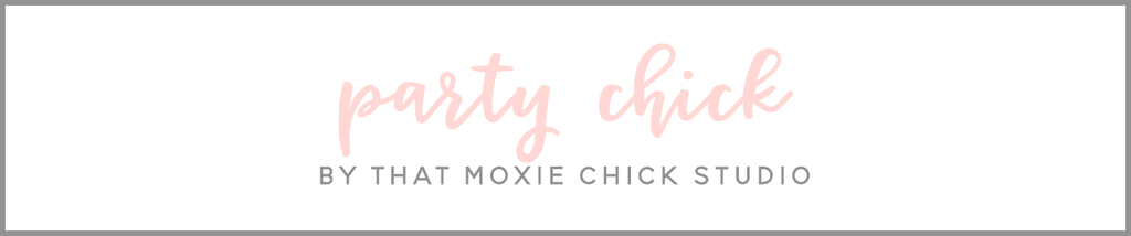 PARTY CHICK - THAT MOXIE CHICK STUDIO