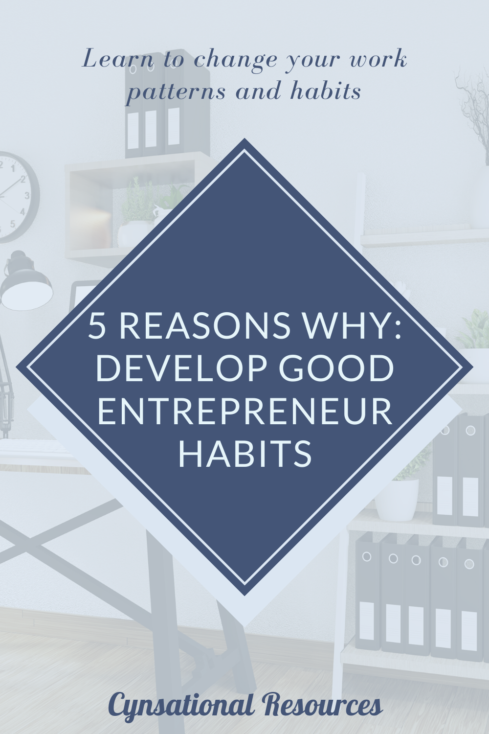 5 Important Reasons to Develop Good Entrepreneur Habits