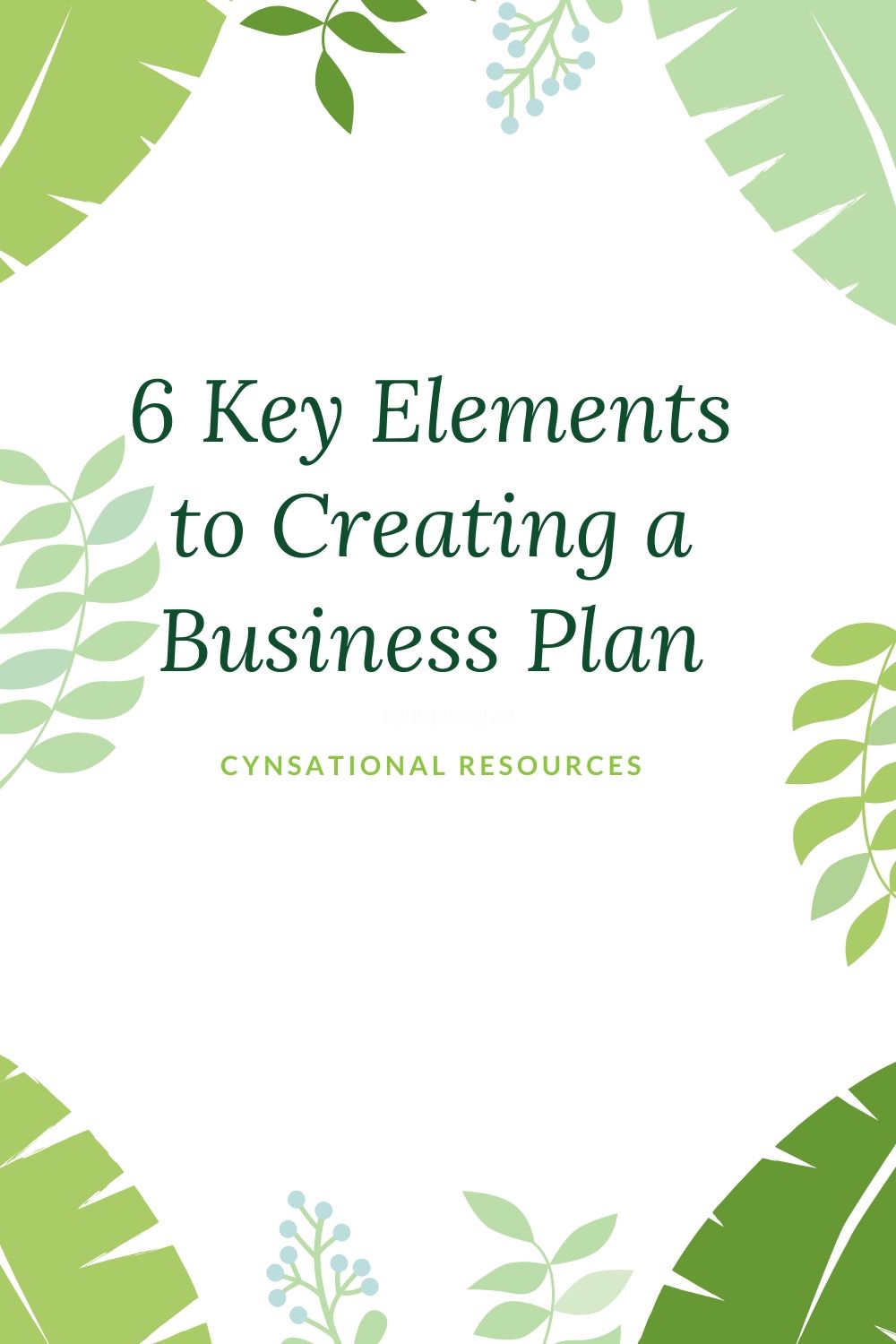 6 Key Elements to Creating a Business Plan