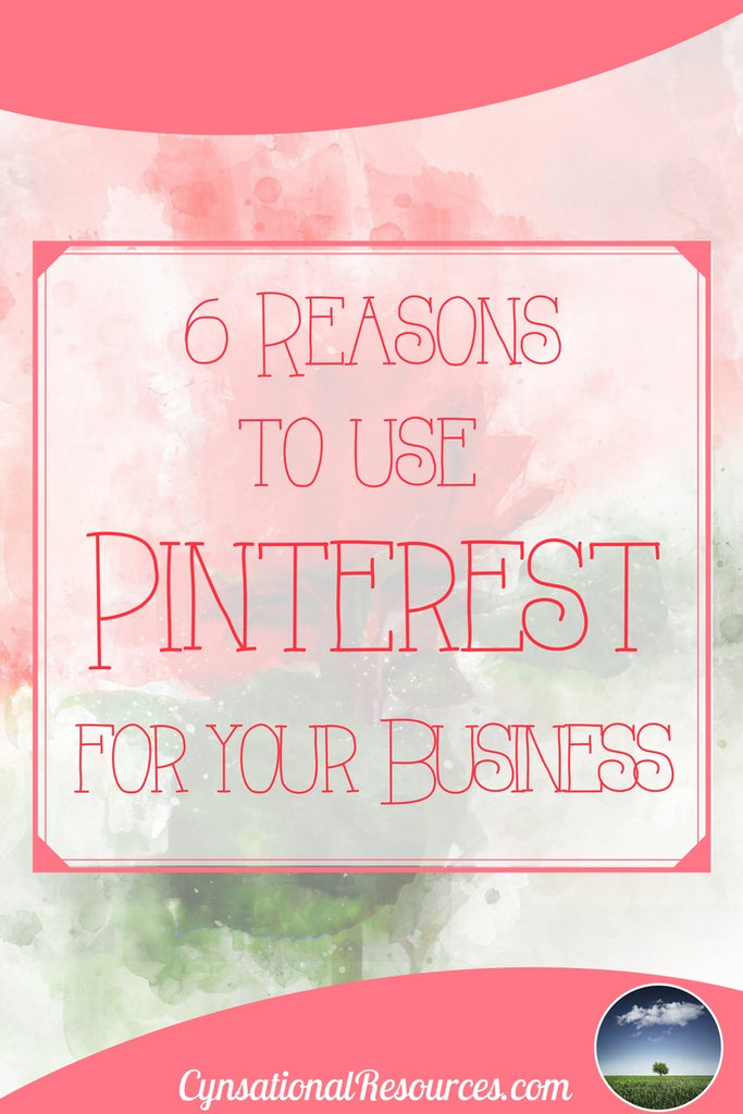 6 reasons to use Pinterest for your business 