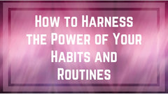 https://www.cynsationalresources.com/blogs/news-notes/how-to-harness-the-power-of-your-habits-and-routines