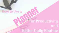 How to use a planner for better productivity 