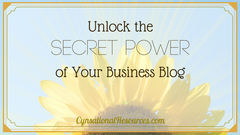 The Secret Power of Your Business Blog 