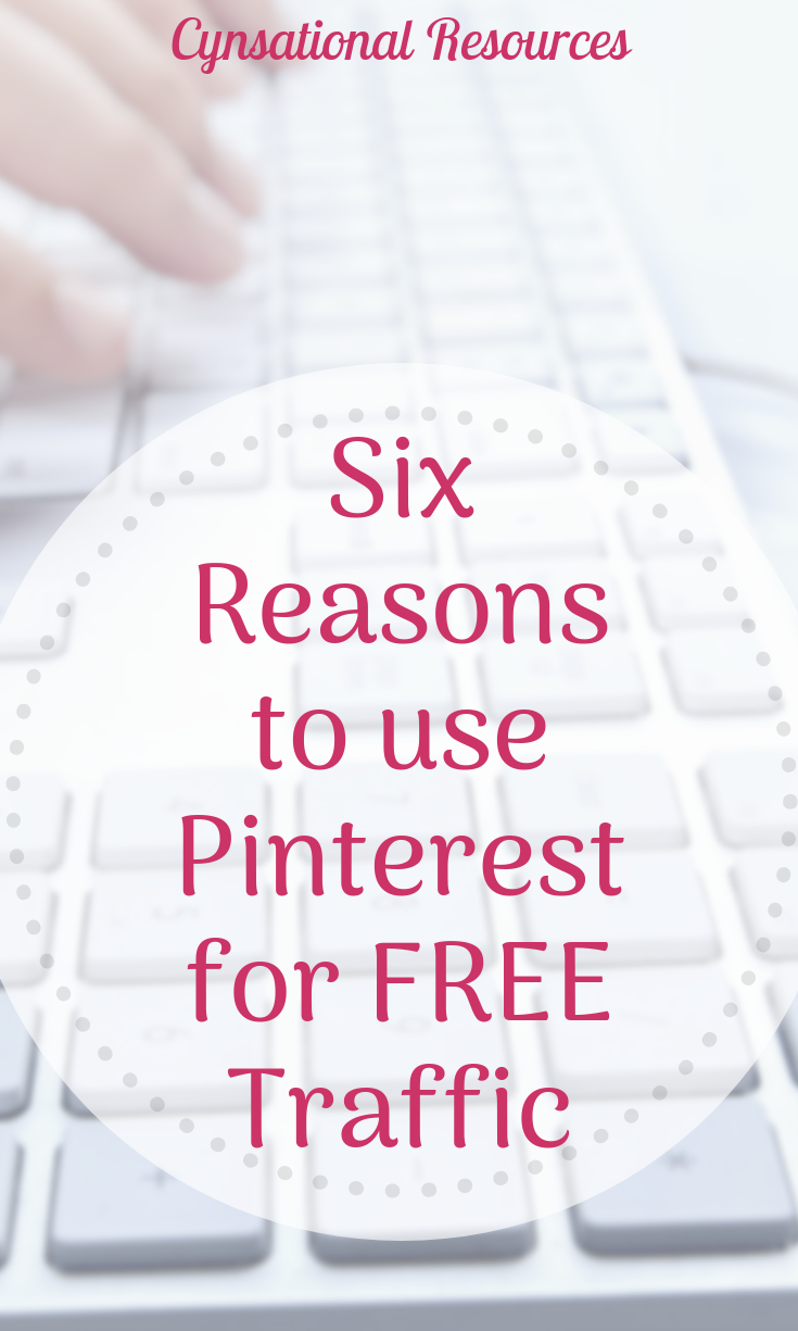 Six Reasons to Use Pinterest for FREE Traffic