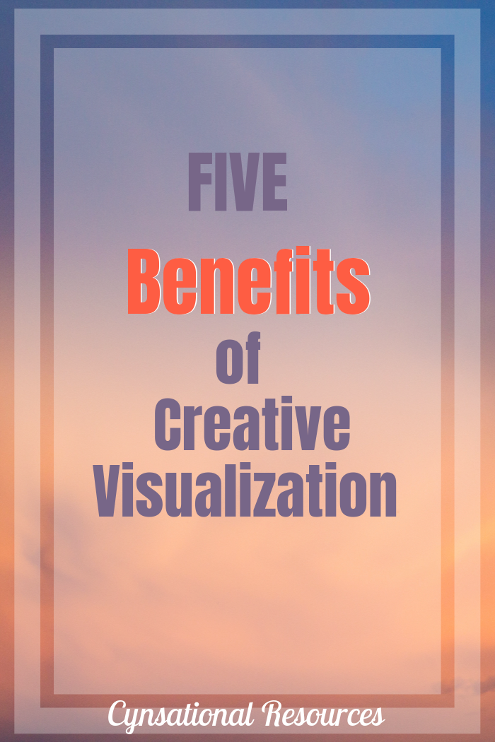Five benefits of Creative Visualization