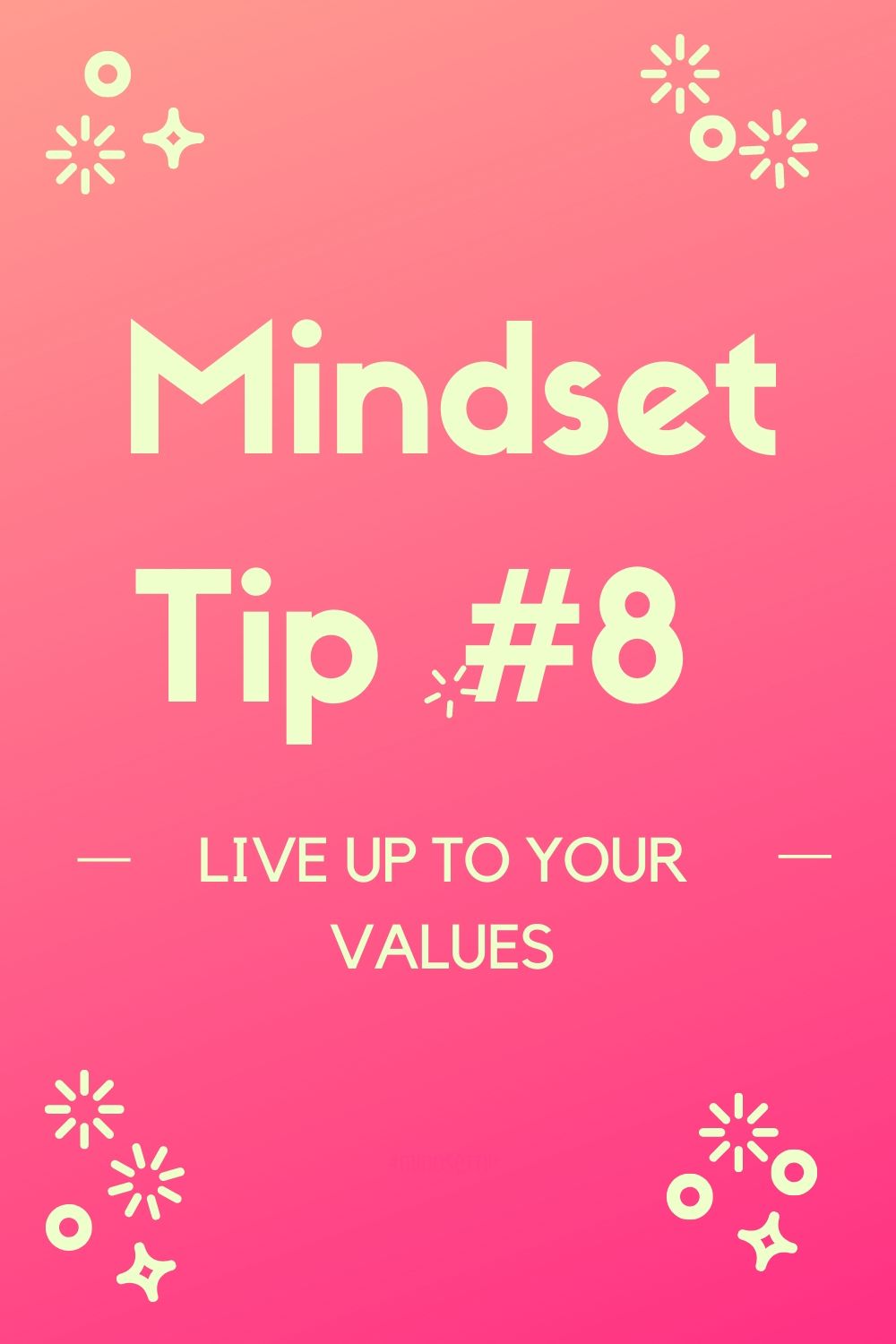 Mindset Tip #8: Live up to Your Values