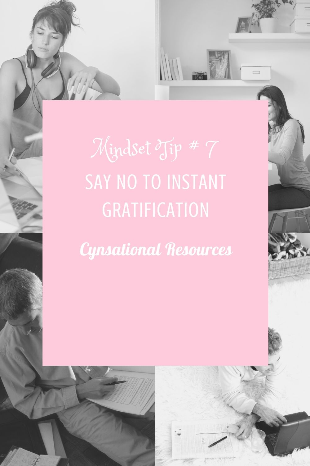 Mindset Tip #7: Say NO to Instant Gratification