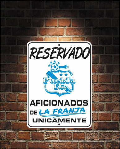 Reservado Aficionados de LA FRANJA Futbol Mexico Puebla 9 x 12 Predrilled Aluminum Sign