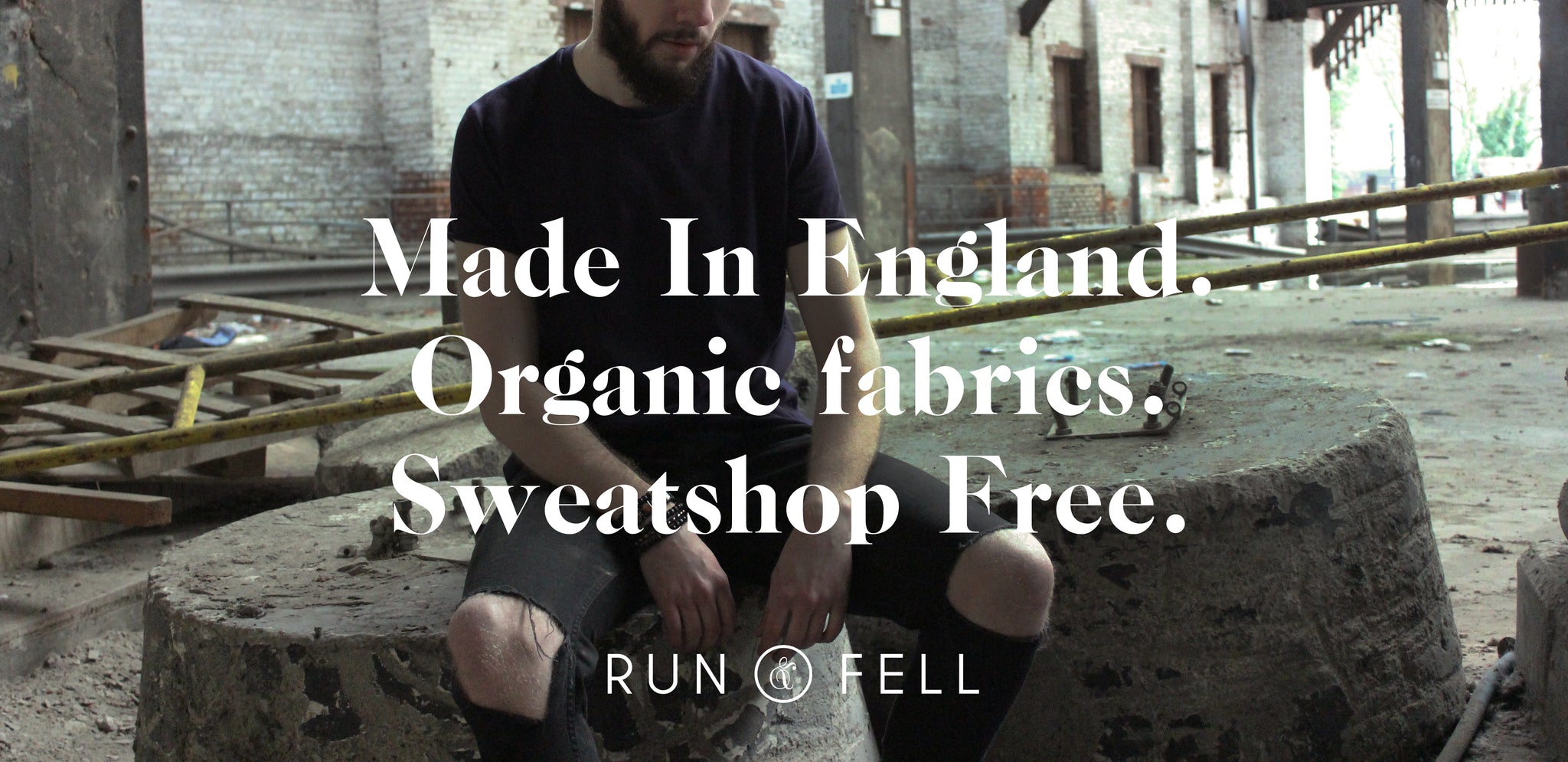 RUN&FELL Made in England. Organic Fabrics. Sweatshop Free.